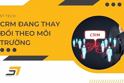 CRM đang thay đổi theo môi trường kinh doanh